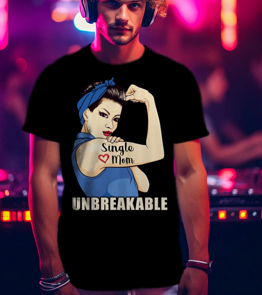 Single Mom Unbreakable Retro Rosie The Riveter T-Shirt