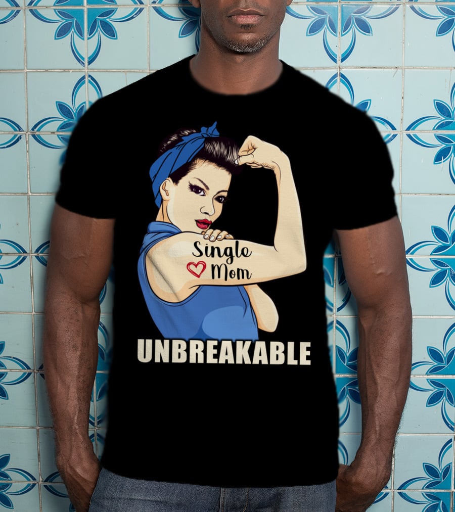 Single Mom Unbreakable Retro Rosie The Riveter T-Shirt