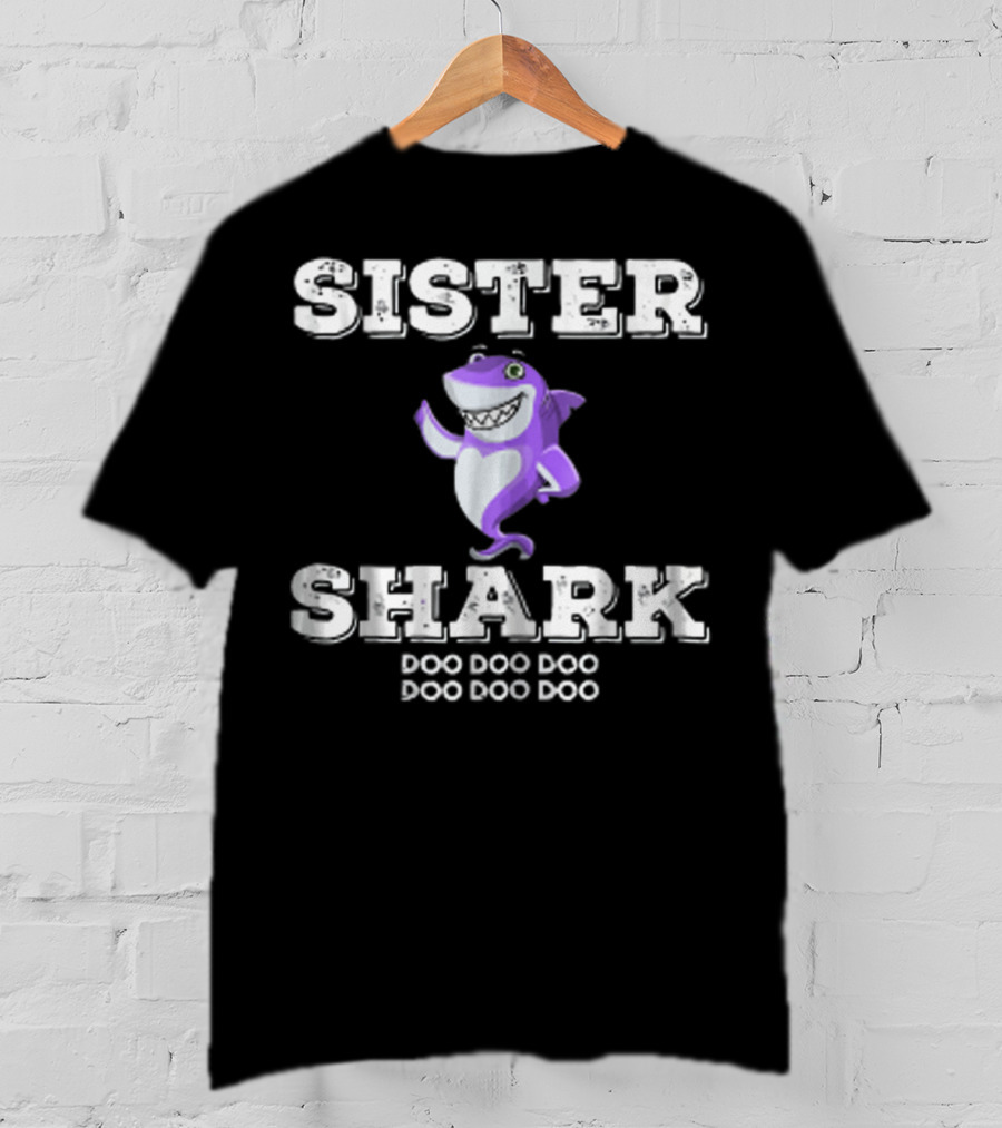 Sister Shark Doo Doo Doo From Brother81 T-Shirt
