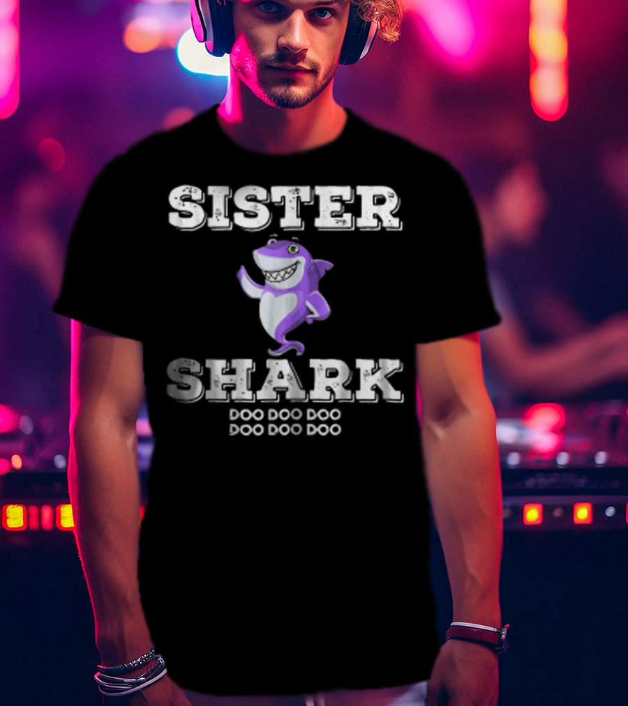 Sister Shark Doo Doo Doo From Brother81 T-Shirt