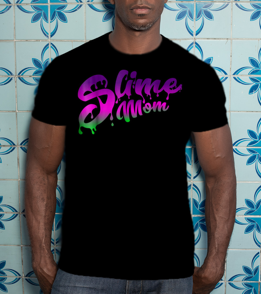 Slime Mom Fun Slime For Mothers In Dripping Pink Green Text T-Shirt