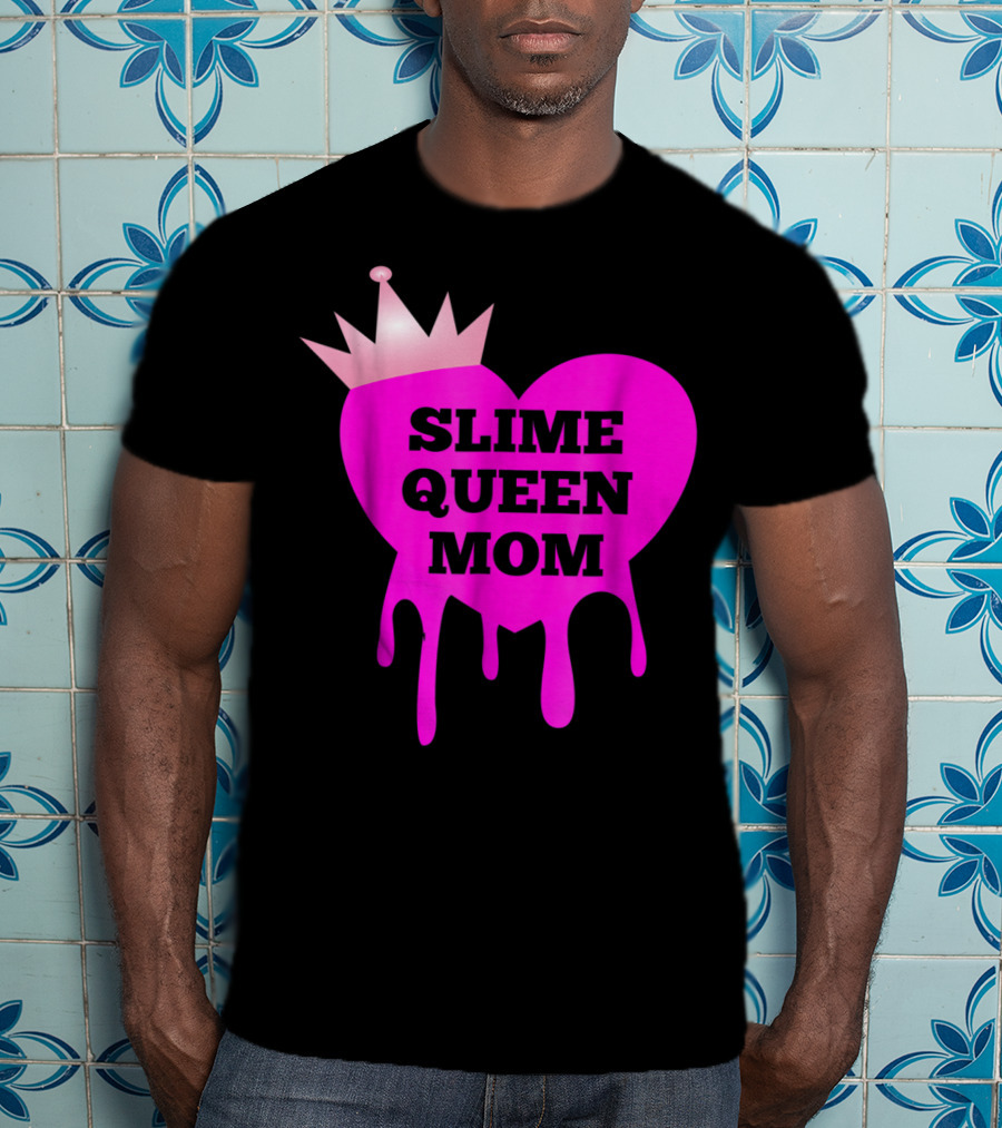 Slime Queen Mom Heart With Crown Birthday Theme Party Girl Tween T-Shirt