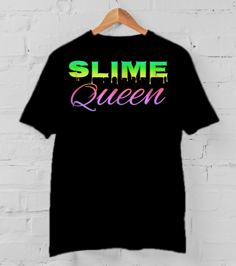 Slime Queen Girls Love Making Slime Colorful Dripping Text T-Shirt