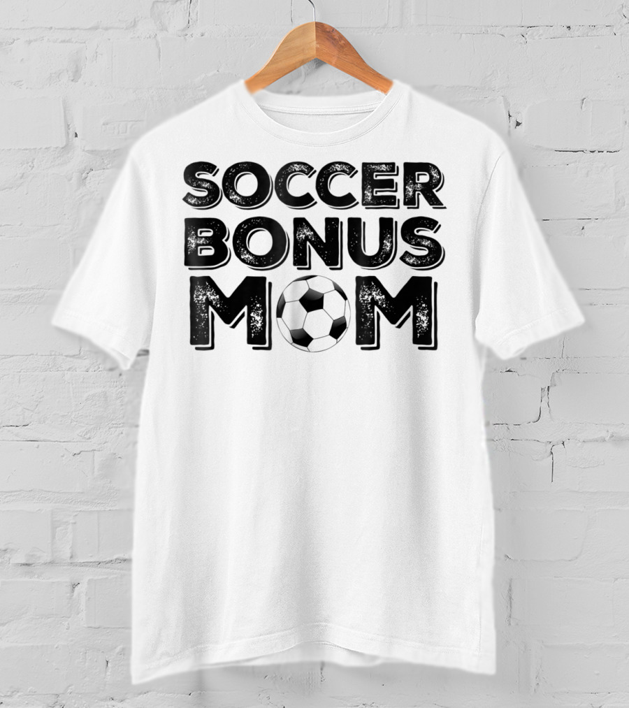 Soccer Bonus Mom T-Shirt