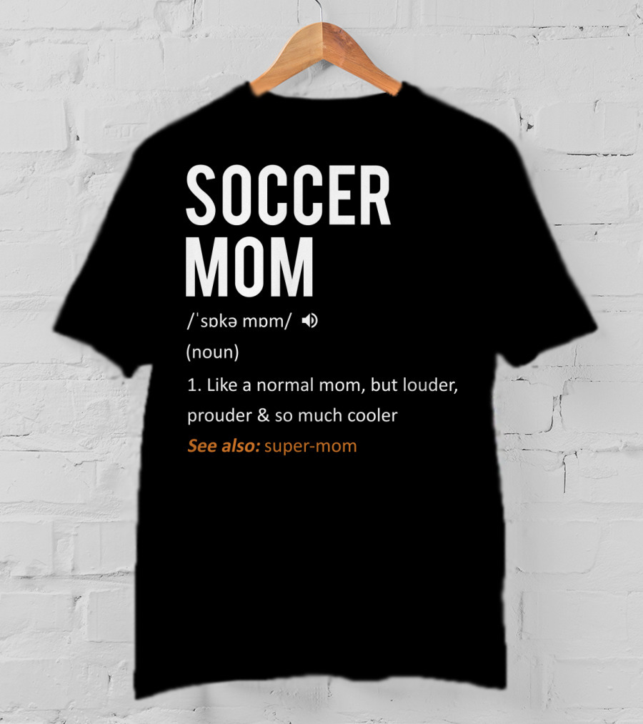Soccer Mom Loud Prouder Cooler Super-Mom T-Shirt