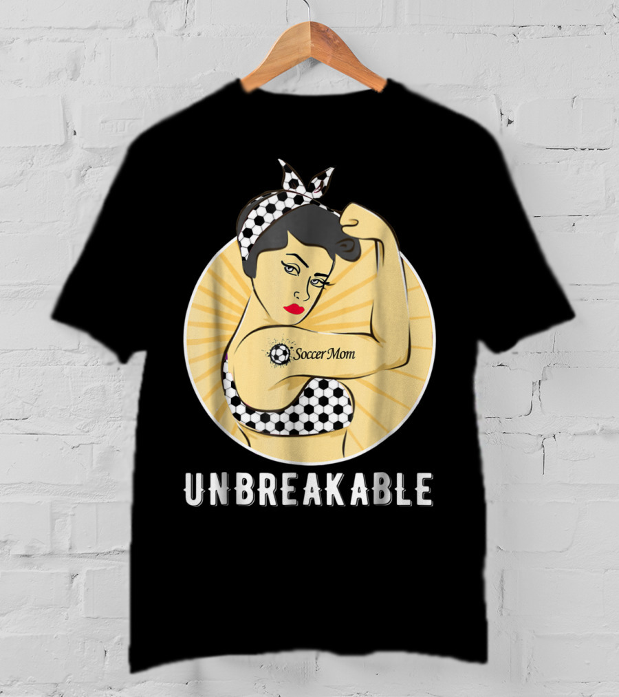 Unbreakable Soccer Mom Empowerment T-Shirt