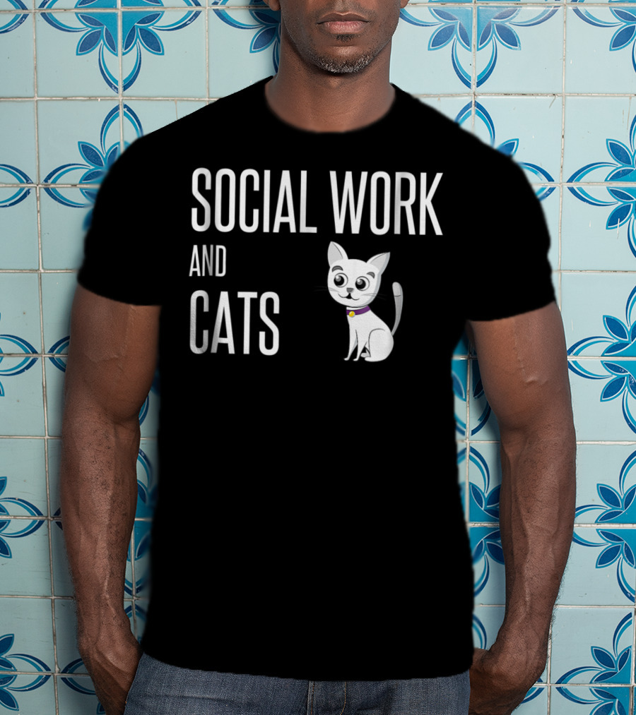 Social Work And Cats Lover Owner Worker Cat T-Shirt