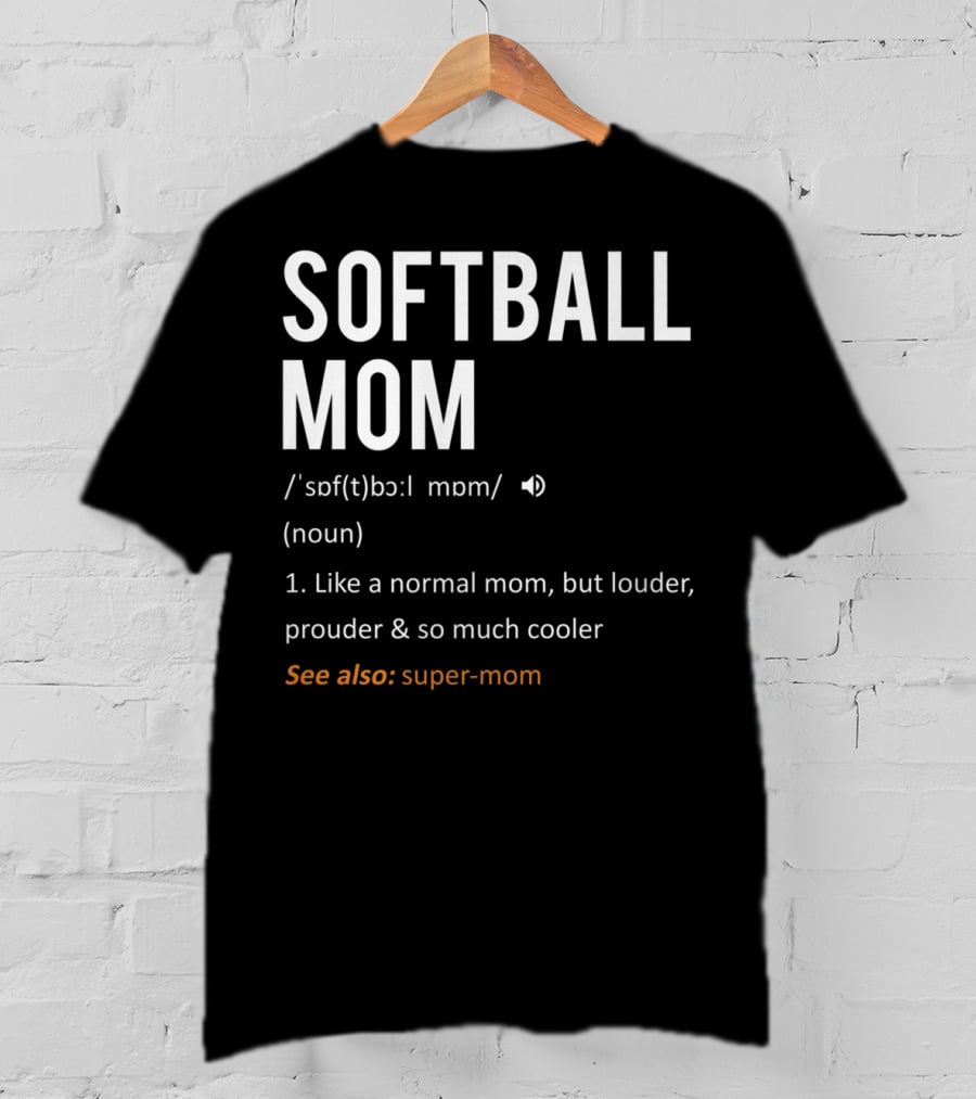 SOFTBALL MOM Like A Normal Mom But Louder And Prouder Sons65 T-Shirt