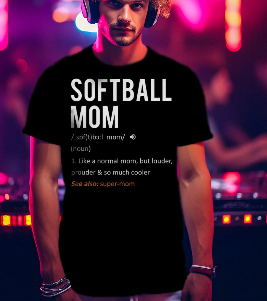 SOFTBALL MOM Like A Normal Mom But Louder And Prouder Sons65 T-Shirt