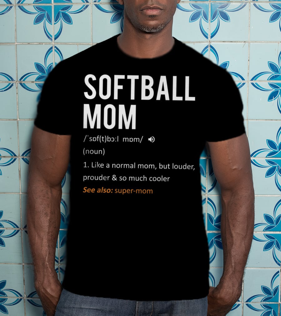 SOFTBALL MOM Like A Normal Mom But Louder And Prouder Sons65 T-Shirt