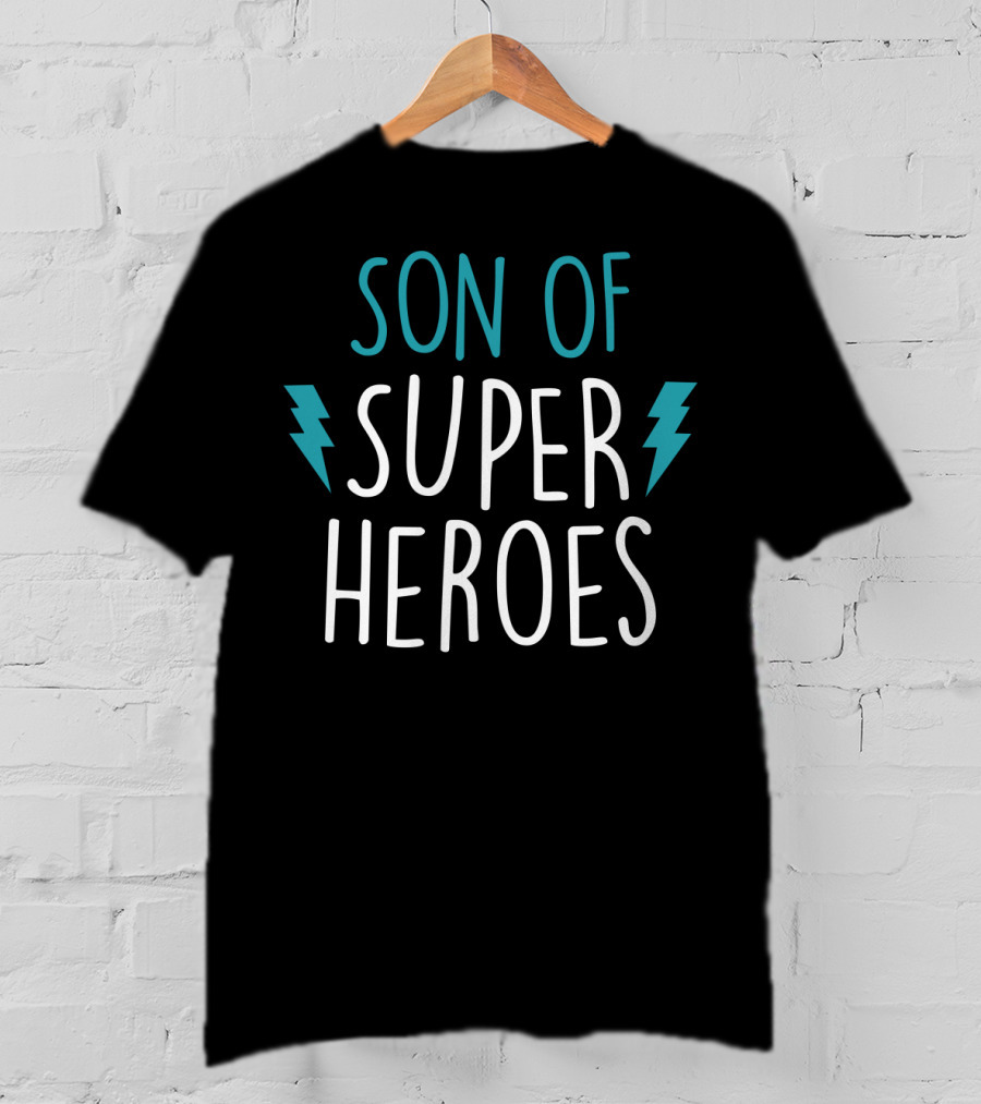 Son Of Super Heroes Funny Son Gift From Mom And Dad T-Shirt