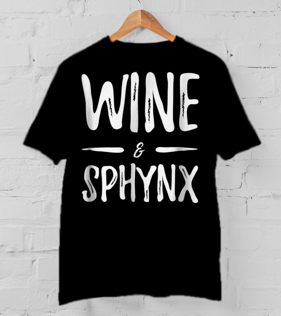 Wine And Sphynx Mom Wine Lover Cat Mom Idea T-Shirt