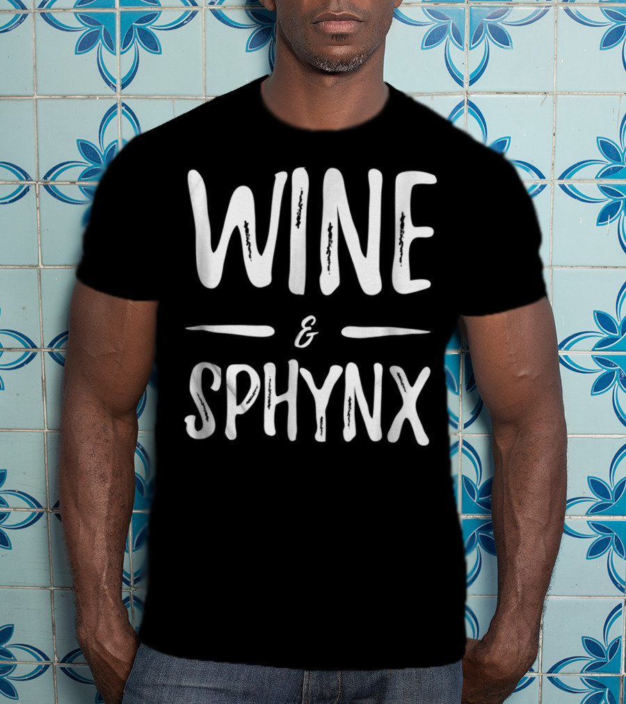 Wine And Sphynx Mom Wine Lover Cat Mom Idea T-Shirt