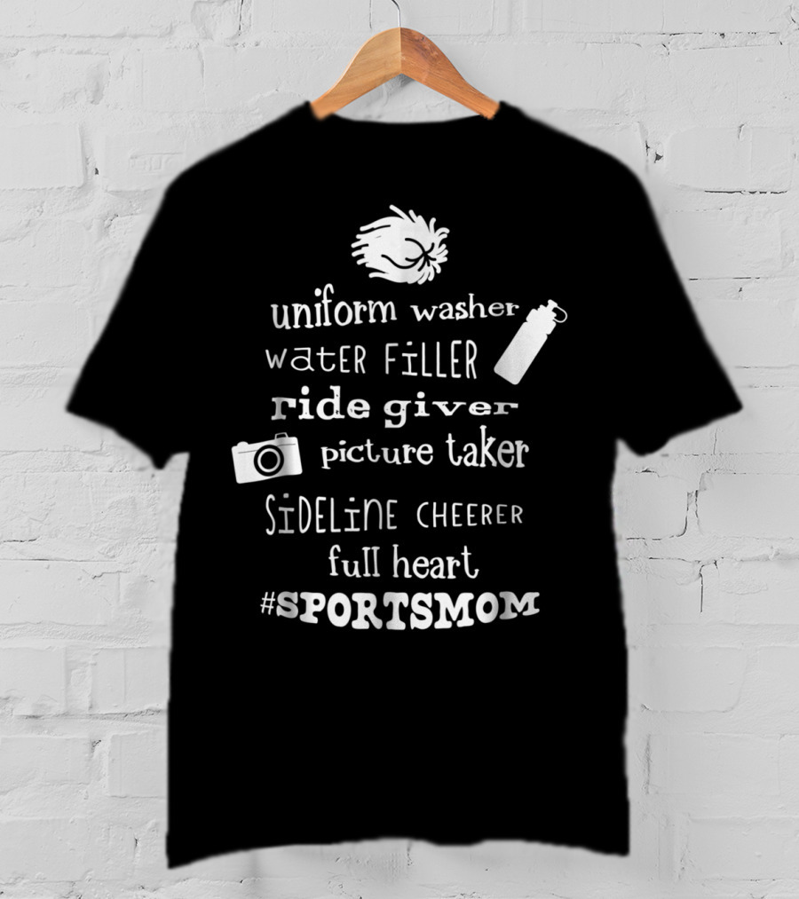 SPORTSMOM Uniform Washer Water Filler Ride Giver Picture Taker Sideline Cheerer Full Heart T-Shirt