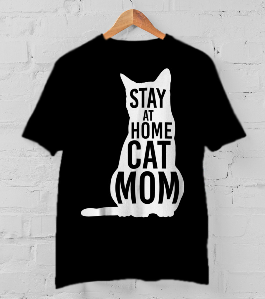 Stay At Home Cat Mom Silhouette For Cat Moms T-Shirt