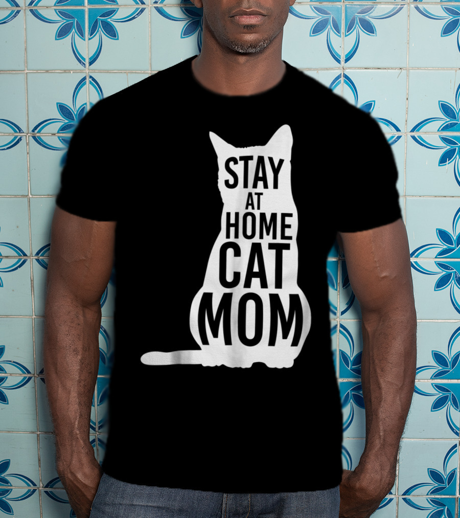 Stay At Home Cat Mom Silhouette For Cat Moms T-Shirt