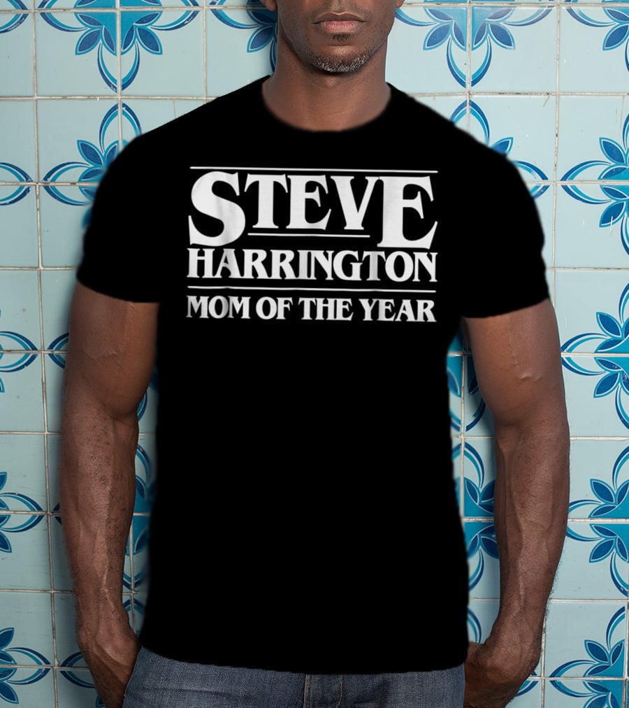 Steve Harrington Mom Of The Year T-Shirt