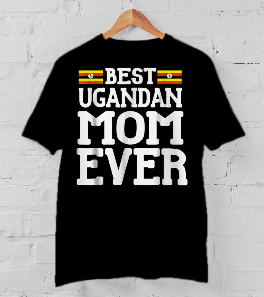Best Ugandan Mom Ever With Flag Icons T-Shirt