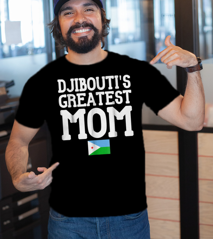 Djibouti's Greatest Mom Flag T-Shirt