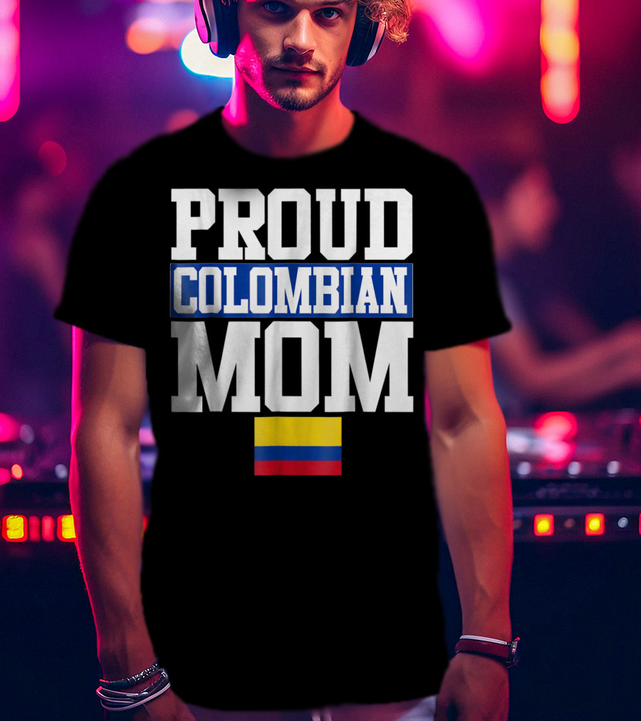 Proud Colombian Mom With Flag T-Shirt