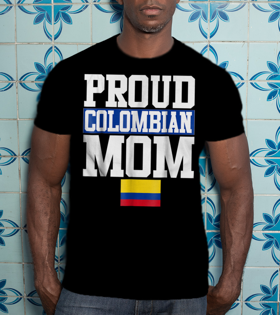Proud Colombian Mom With Flag T-Shirt