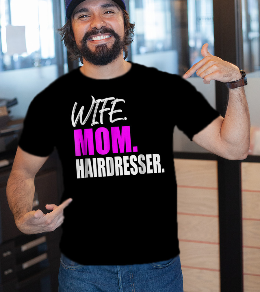 Wife Mom Hairdresser Storecastle Highlighting Roles And Careers T-Shirt