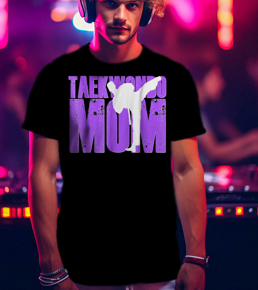 Taekwondo Mom Martial Arts Kick T-Shirt