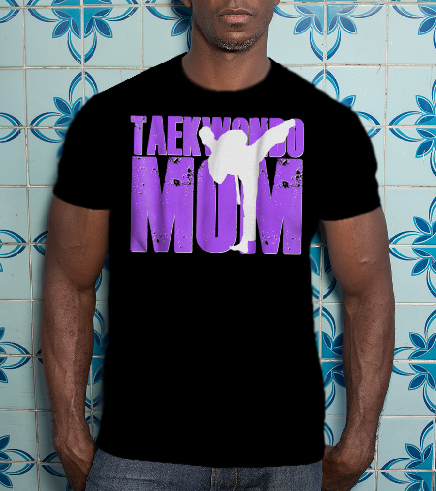 Taekwondo Mom Martial Arts Kick T-Shirt