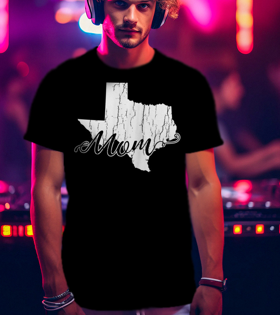 Mom State Texas Mothers58 T-Shirt