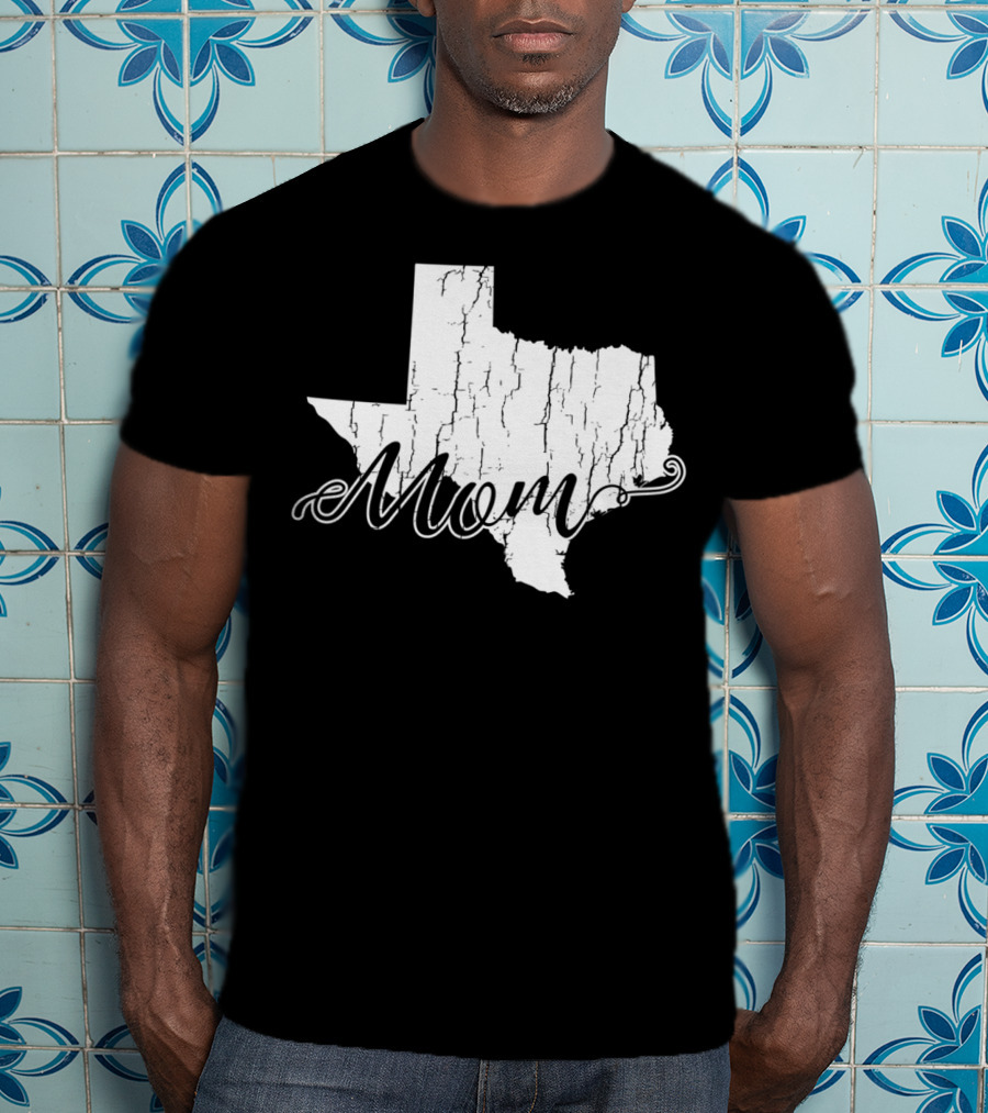 Mom State Texas Mothers58 T-Shirt