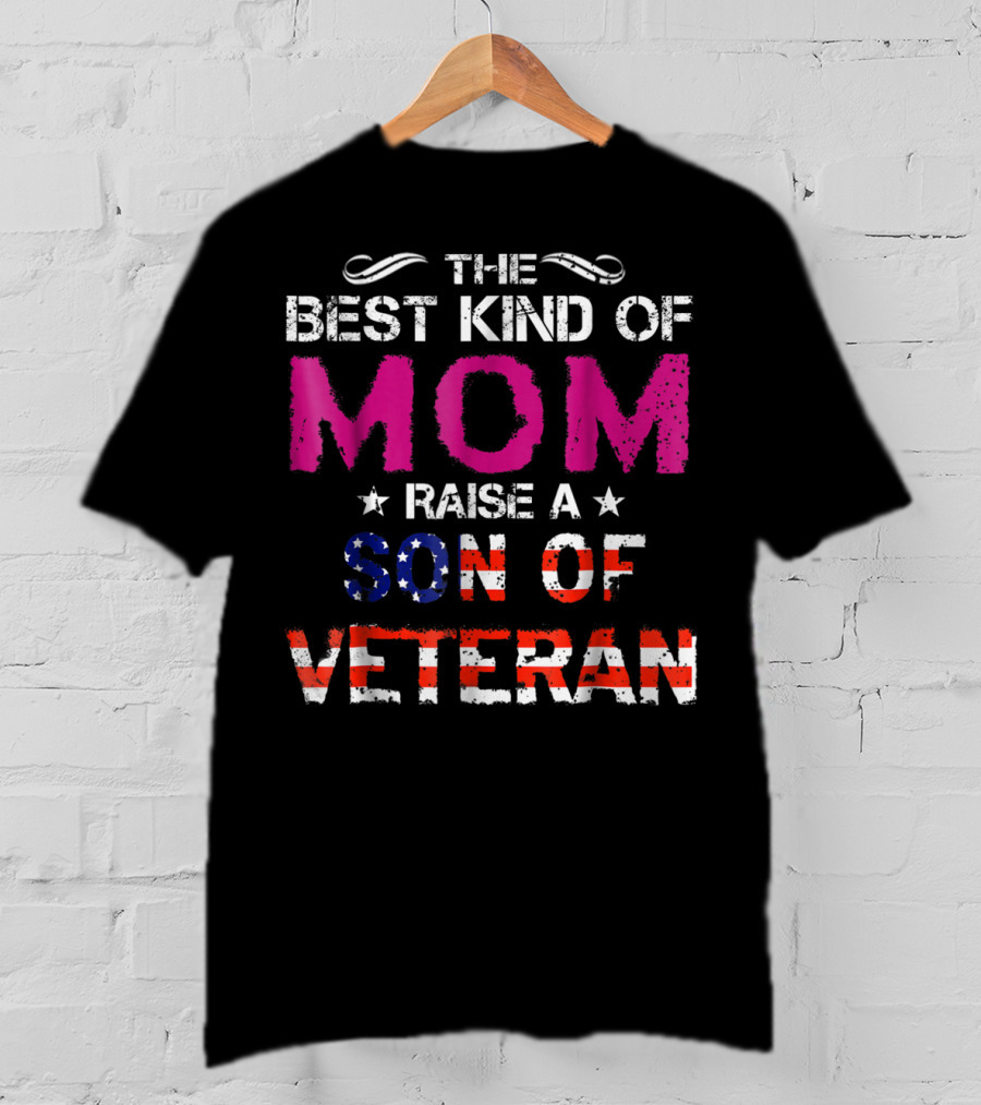 The Best Kind Of Mom Raise A Son Of Veteran USA Flag T-Shirt