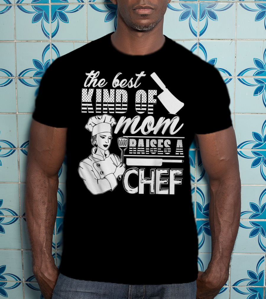 The Best Kind Of Mom Raises A Chef Chef Mom 90 Cooking Utensils T-Shirt