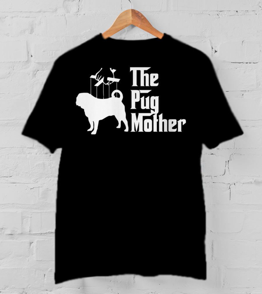 The Pug Mother Funny Dog Puppet T-Shirt