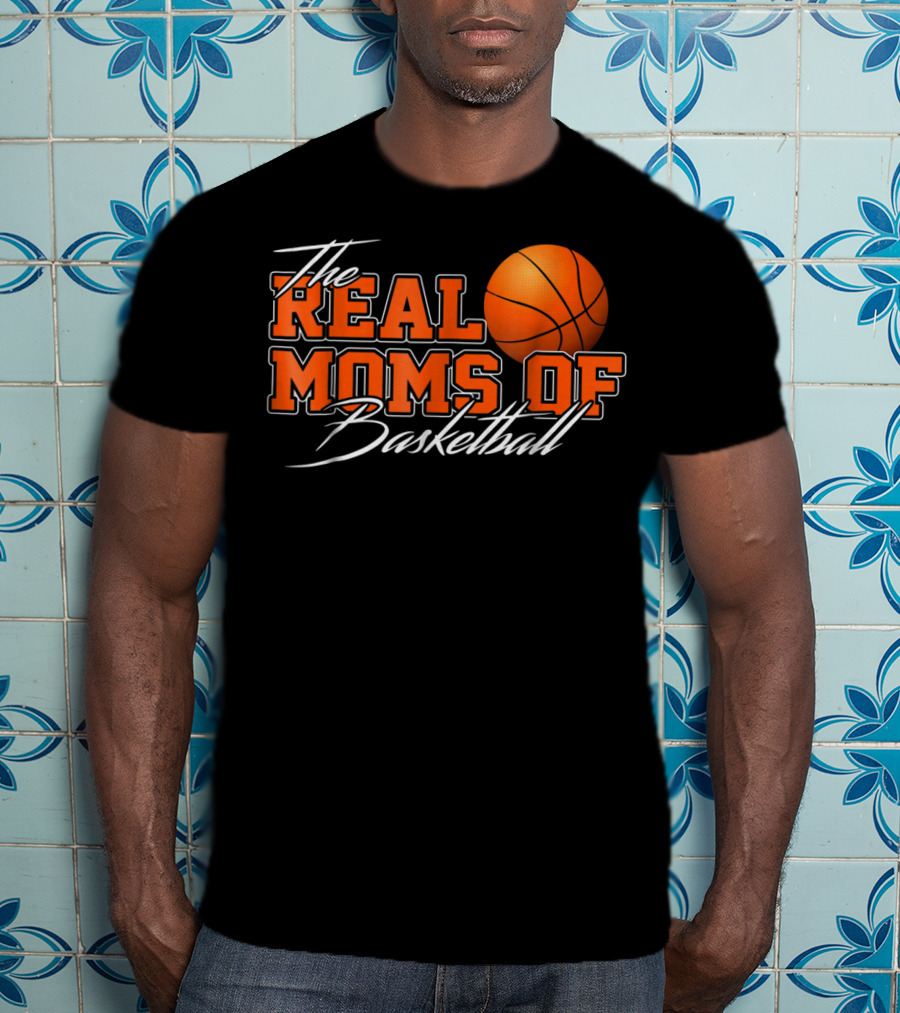 The Real Moms Of Basketball T-Shirt