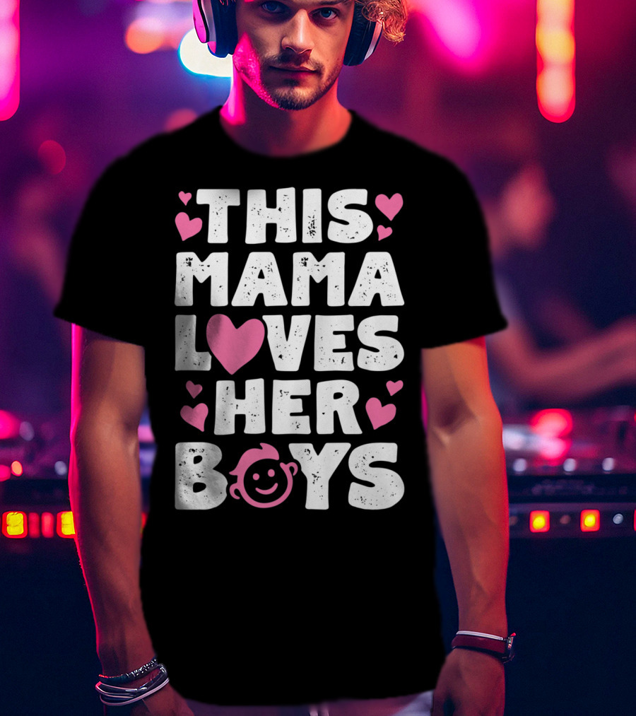 This Mama Loves Her Boys Heart Pink Face With Hearts T-Shirt