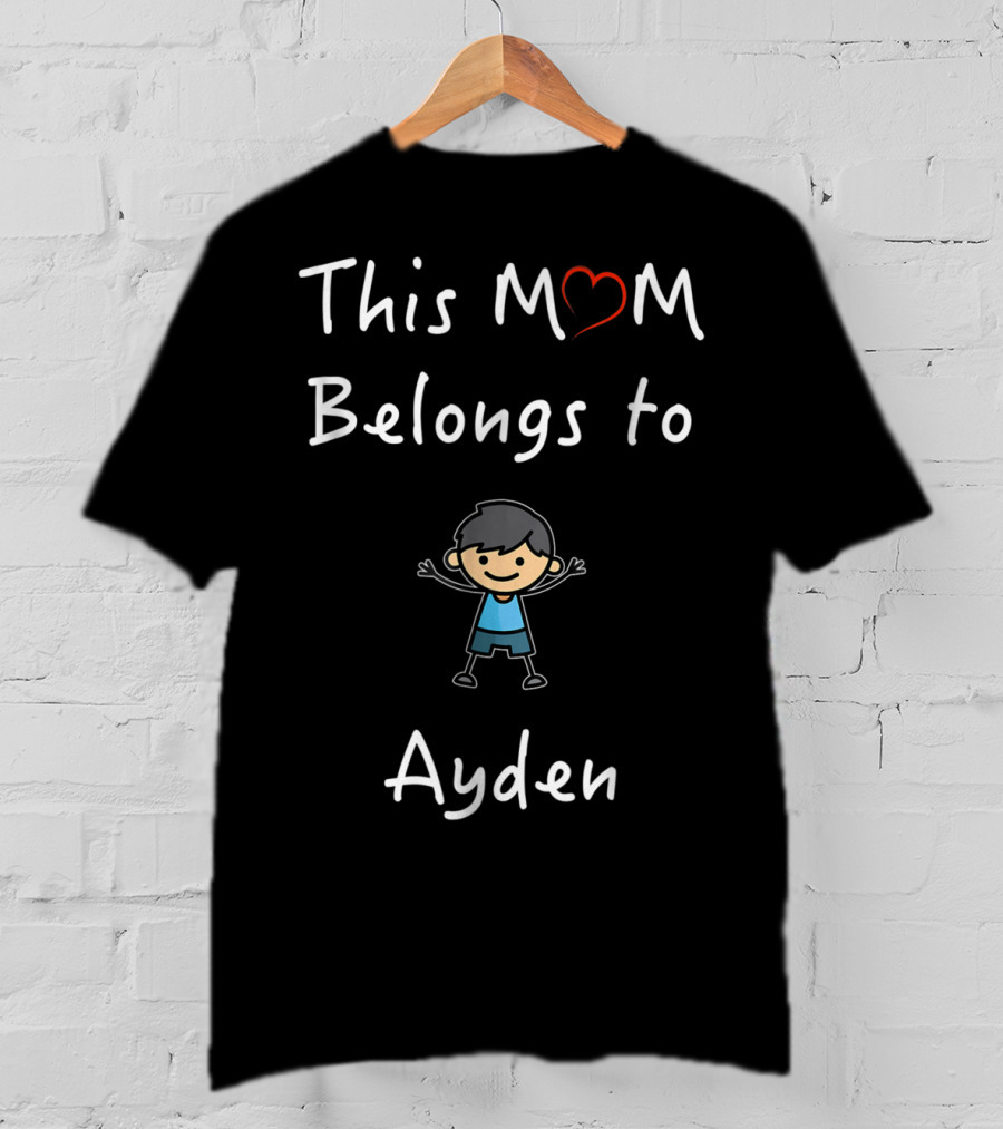 This Mom Belongs To Ayden Mother Love Son Iconic T-Shirt