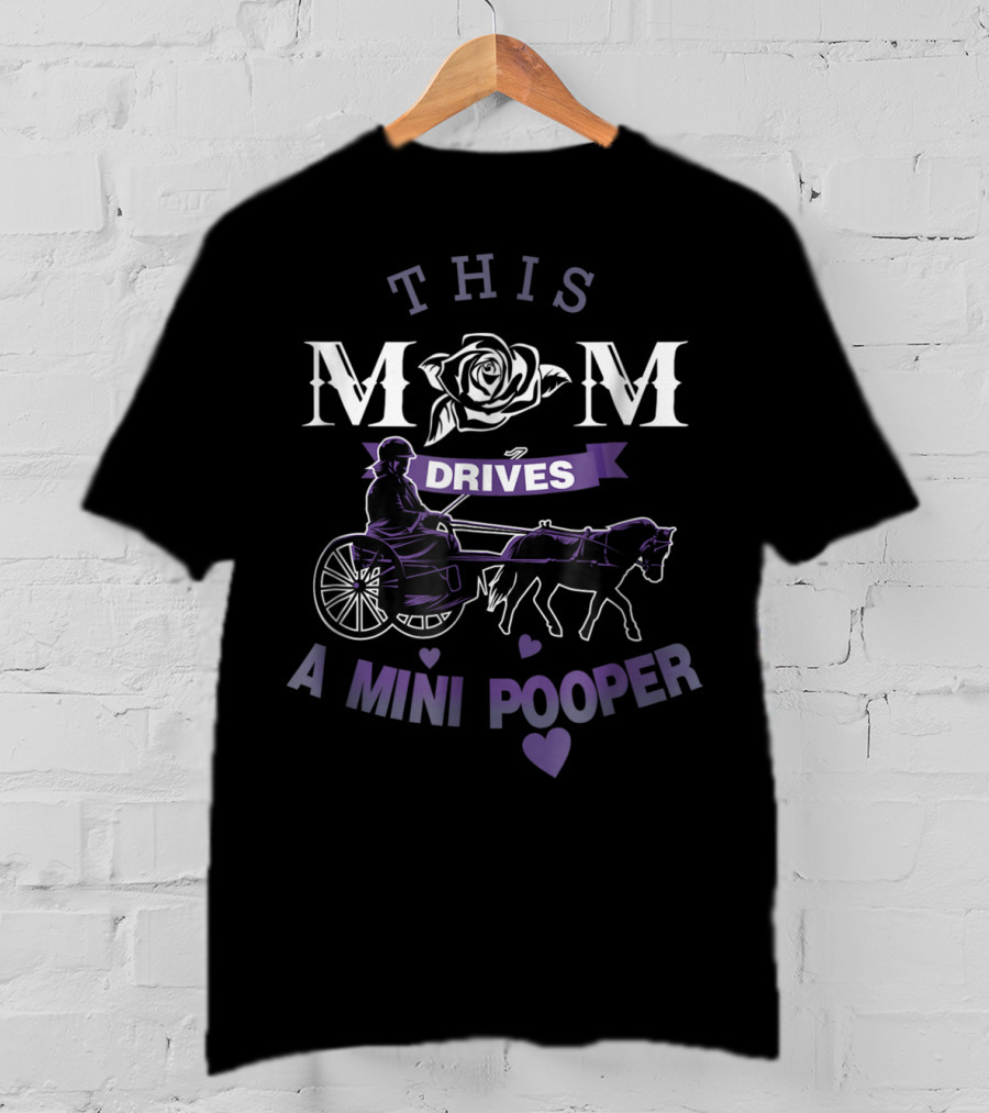 This Mom Drives A Mini Pooper Horse Carriage With Hearts T-Shirt