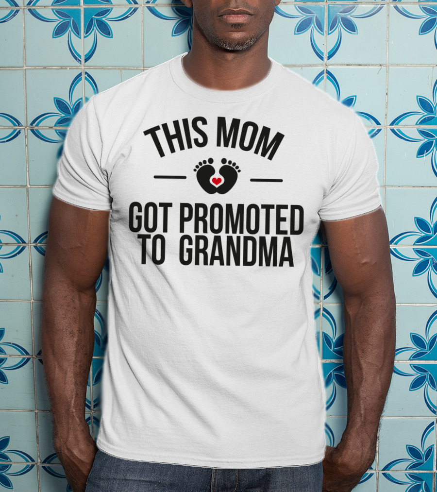 This Mom Got Promoted To Grandma Footprints Heart T-Shirt