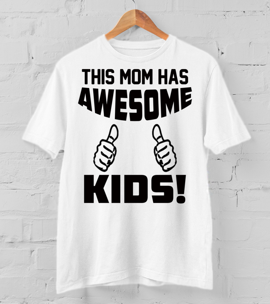 This Mom Has Awesome Kids Thumbs Up T-Shirt