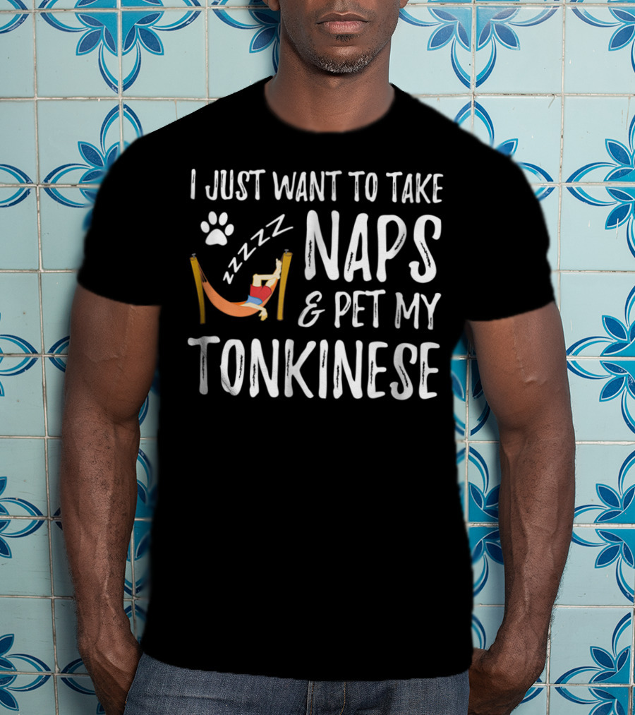 I Just Want To Take Naps And Pet My Tonkinese Cat Lover Nap Funny Cat Mom Idea43 T-Shirt