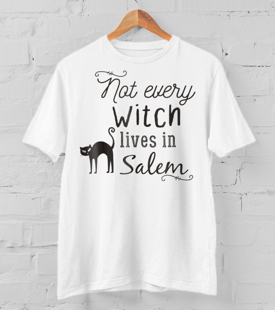 Not Every Witch Lives In Salem Funny Witch Mom Halloween T-Shirt