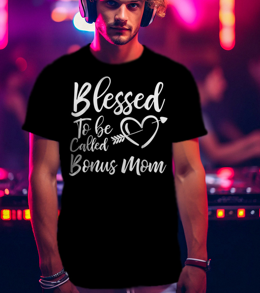 Blessed To Be Called Bonus Mom Heart Arrow T-Shirt