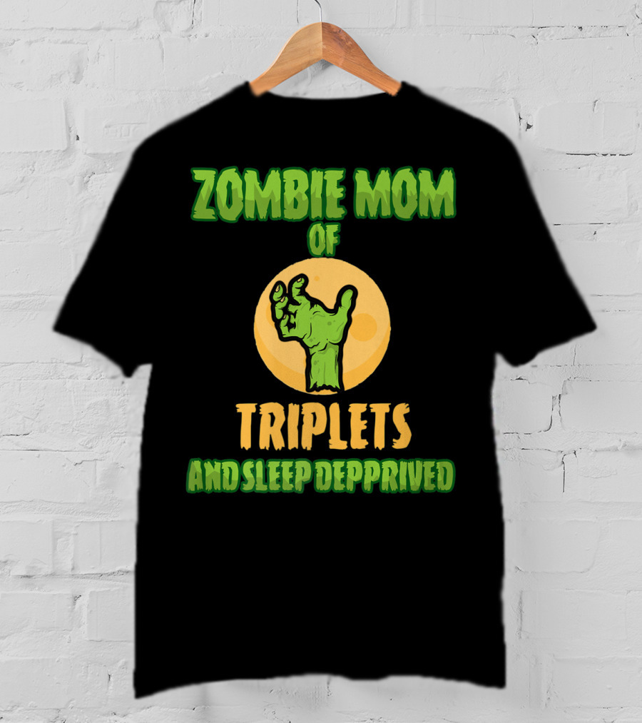 Zombie Mom Of Triplets And Sleep Deprived T-Shirt