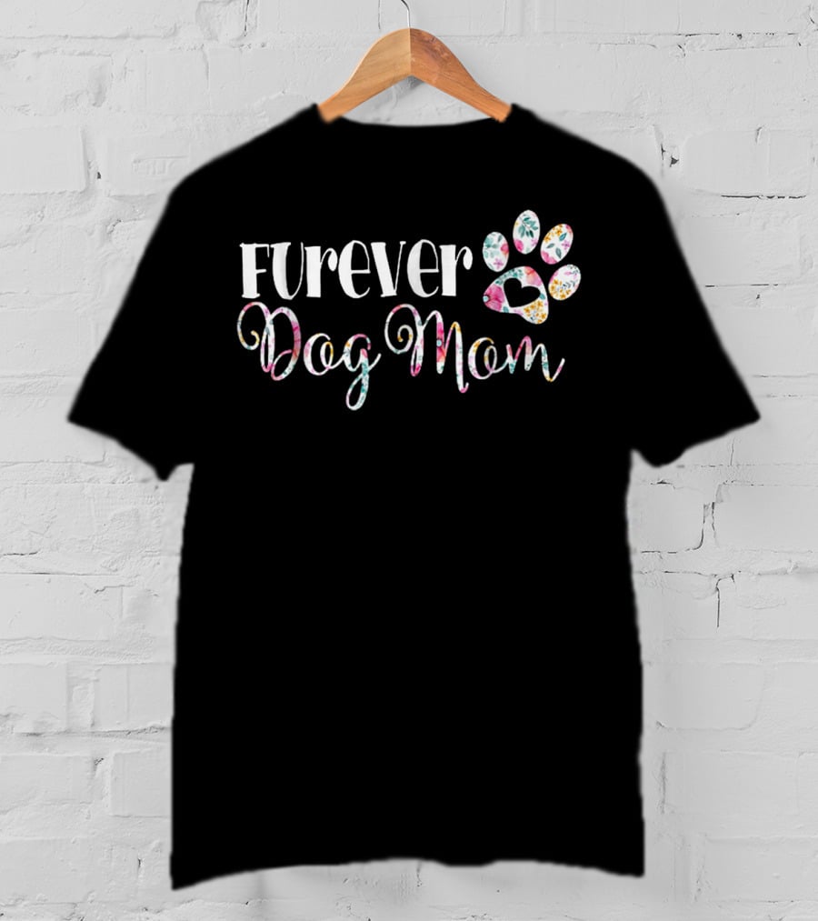 Furever Dog Mom Floral Paw Prints T-Shirt