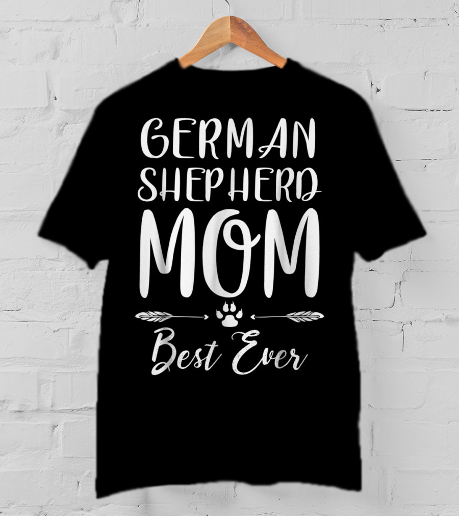 German Shepherd Mom Best Ever T-Shirt