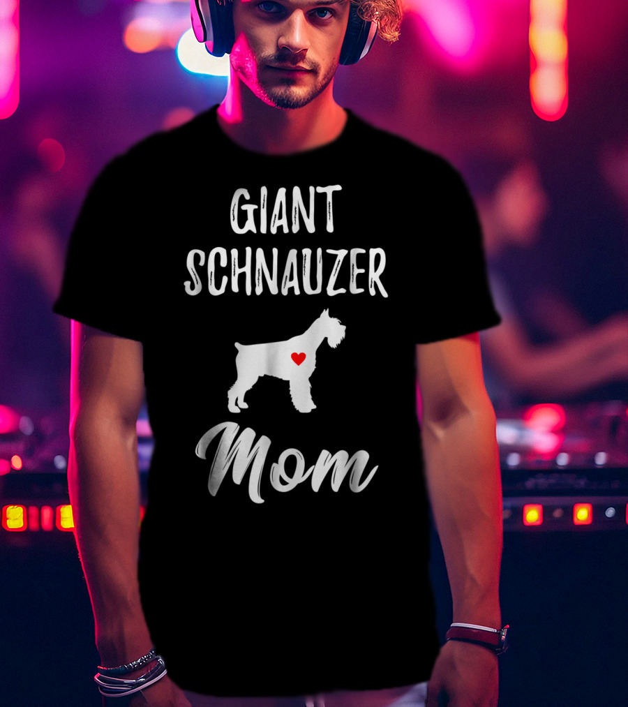 Giant Schnauzer Mom Giant Schnauzer Lover T-Shirt