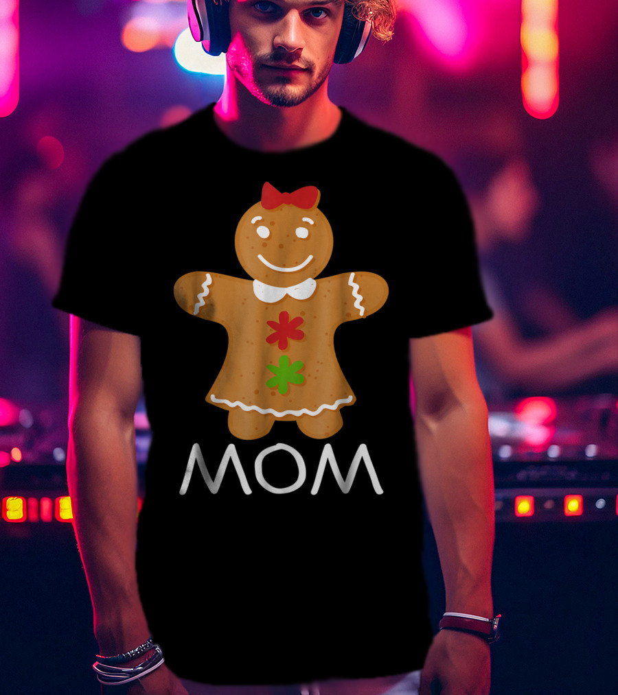 Gingerbread Mom Christmas Family Matching 69 T-Shirt