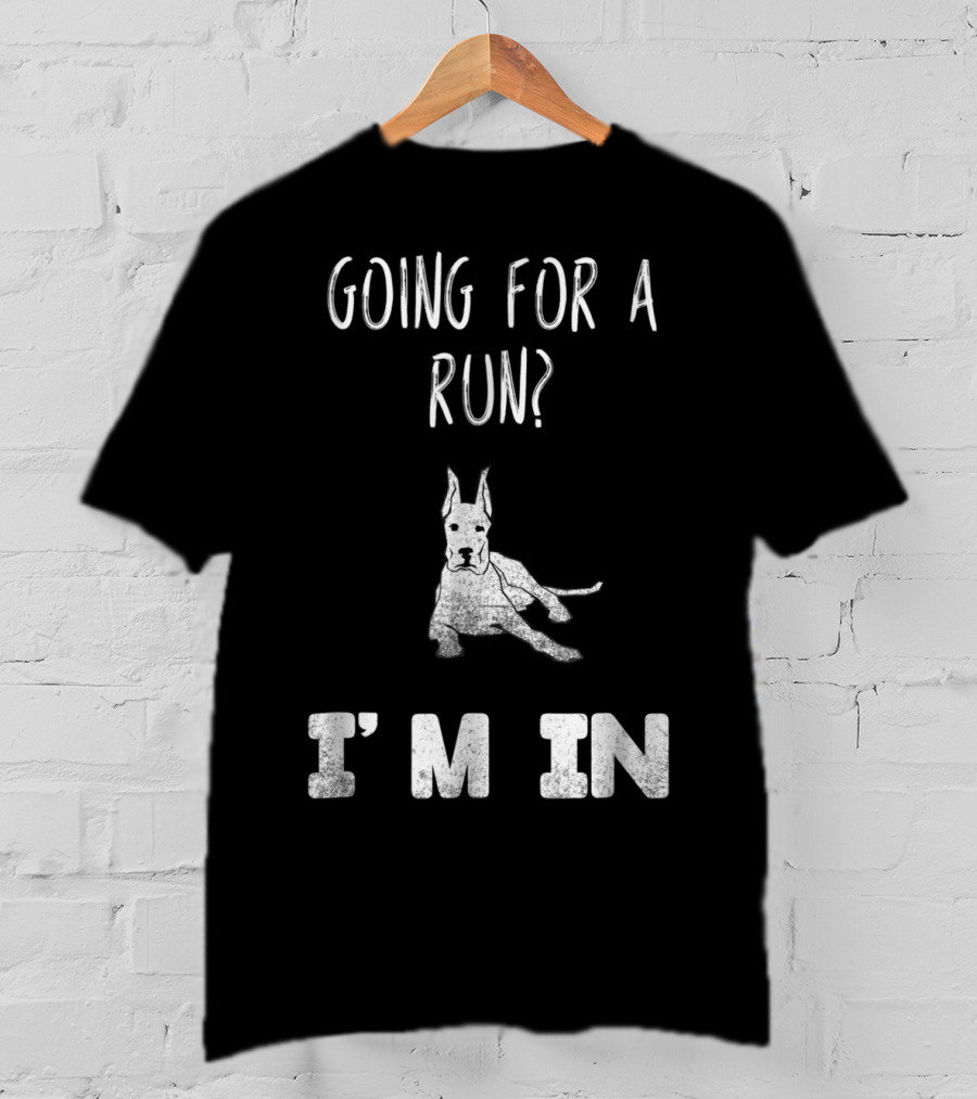 Going For A Run I'm In Dog Enthusiast Humorous Canine T-Shirt