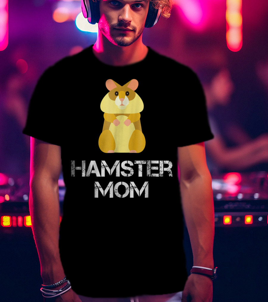 Hamster Mom Hamster Owner Pet Lover Cozy Cuddly Animal Caregiver T-Shirt