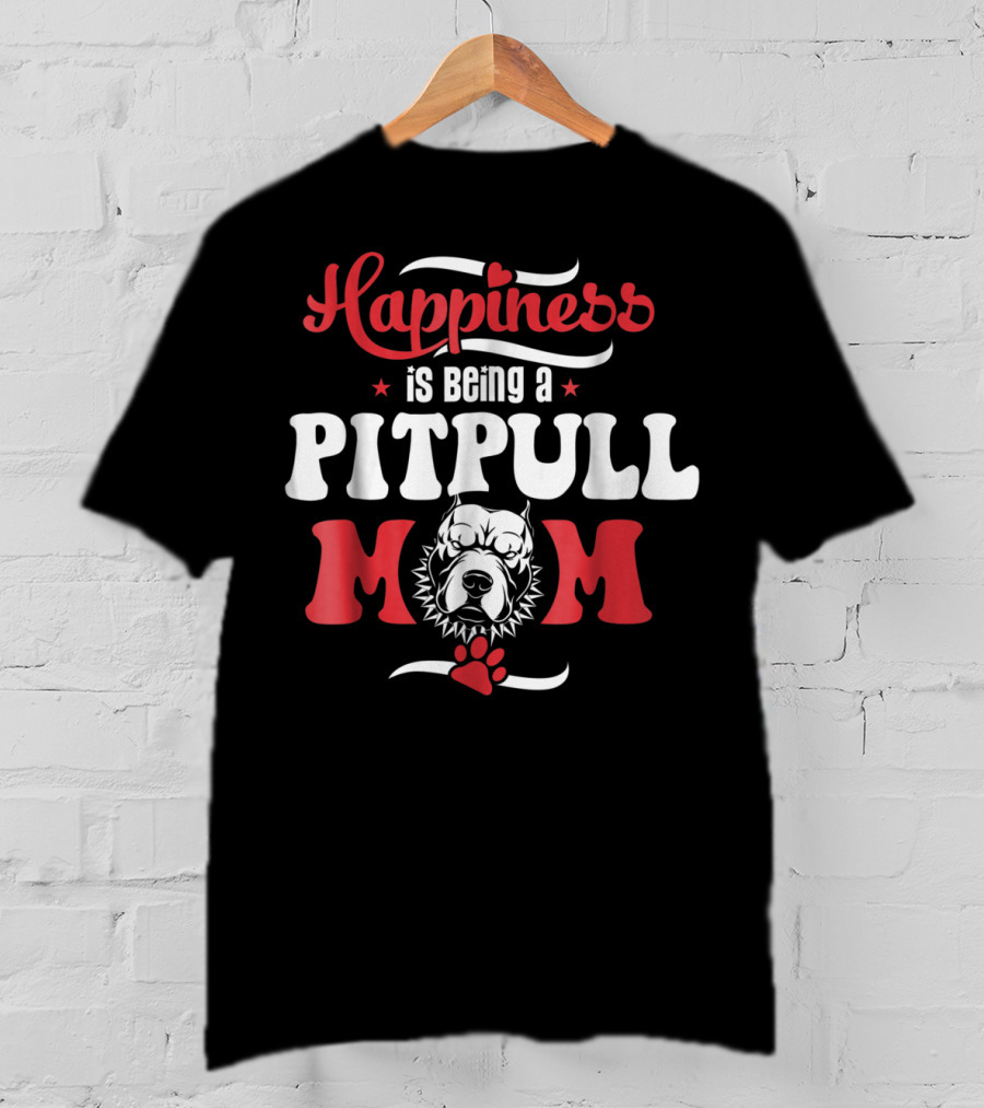 Happiness Is Being A Pitbull Mom Cute Pitbull Lover Dog Paw Prints T-Shirt
